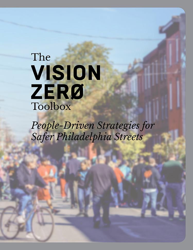 The Vision Zero Toolbox, People-Driven Strategies for safer Philadelphia Streets.