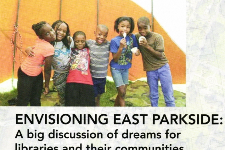 Envisioning East Parkside: A big discussion of dreams for libraries and their communities. 