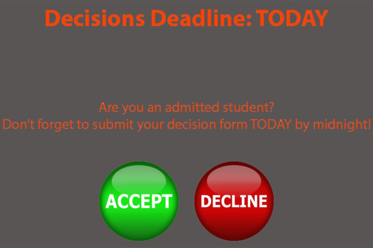 Decision deadline today: Don't forget to submit your decision form by midnight