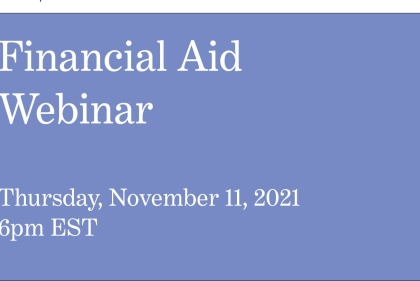 Financial Aid Webinar: Thursday, November 11, 2021 at 6pm EST