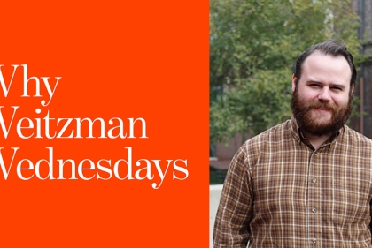 Why Weitzman Wednesday featuring student Greg Maxwell