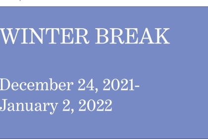 Winter Break December 24, 2021-January 2 2022