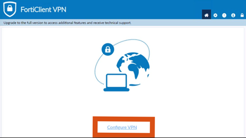 If starting from a fresh install of FortiClient with no existing configurations, click Configure VPN.