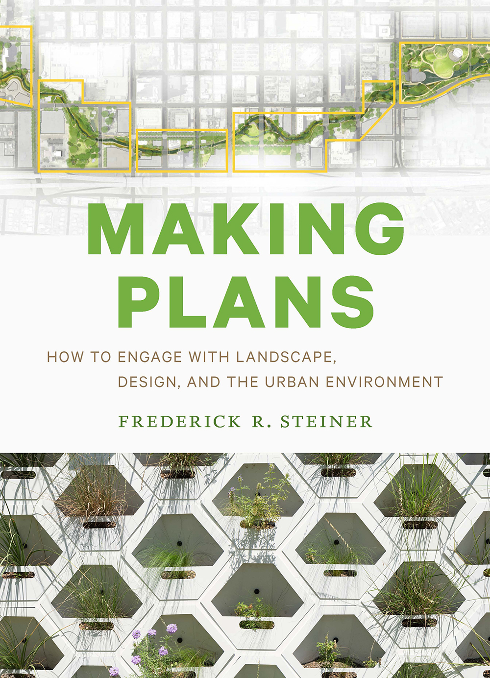 Making Plans. How to Engage With Landscape, Design and the Urban Environment.