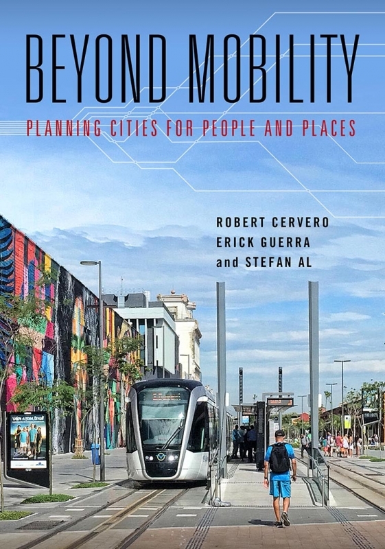 Beyond Mobility. Planning Cities of People and Places.