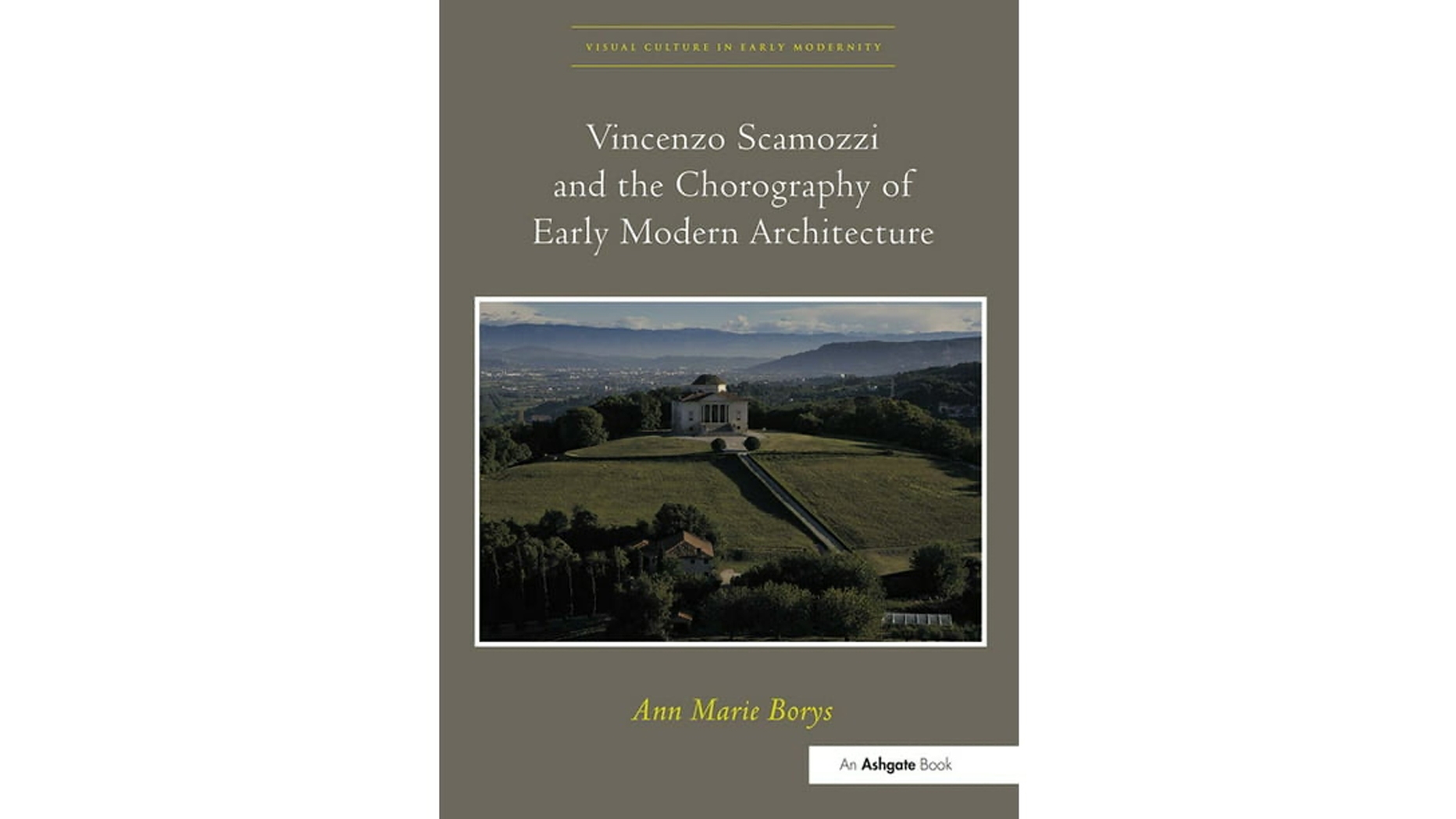 Vincenzo Scamozzi and the Chorography of Early Modern Architecture ...