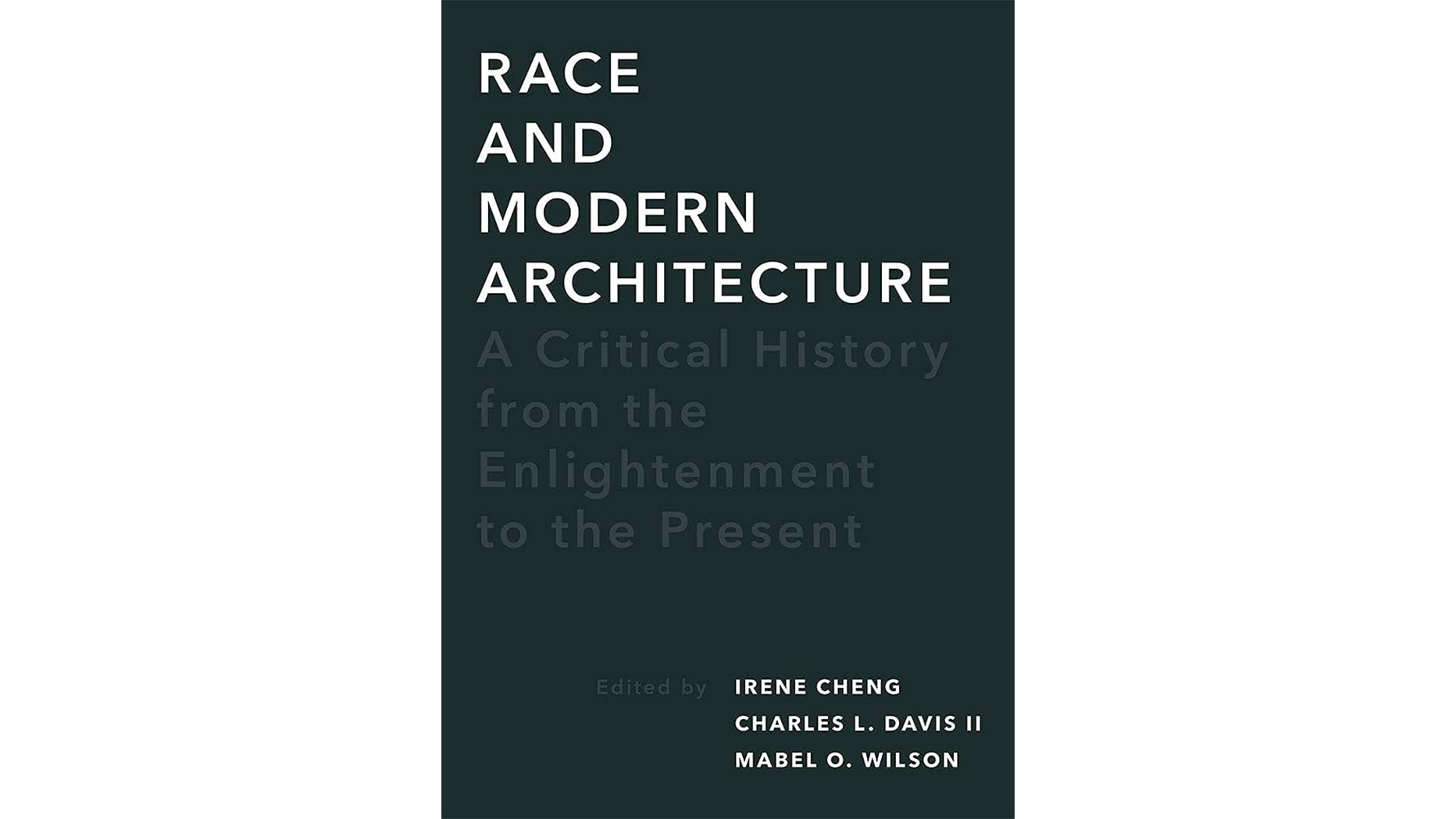 Book Cover of Race and Modern Architecture A Critical History from the Enlightenment to the Present