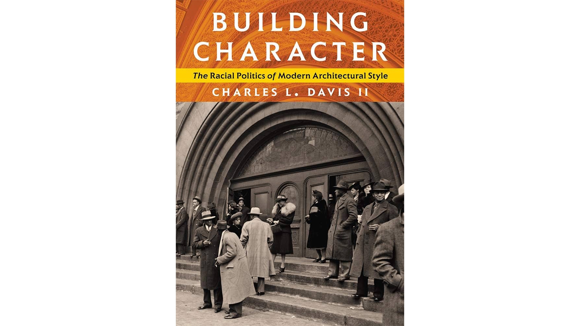 Book Cover of Building Character: The Racial Politics of Modern Architectural Style