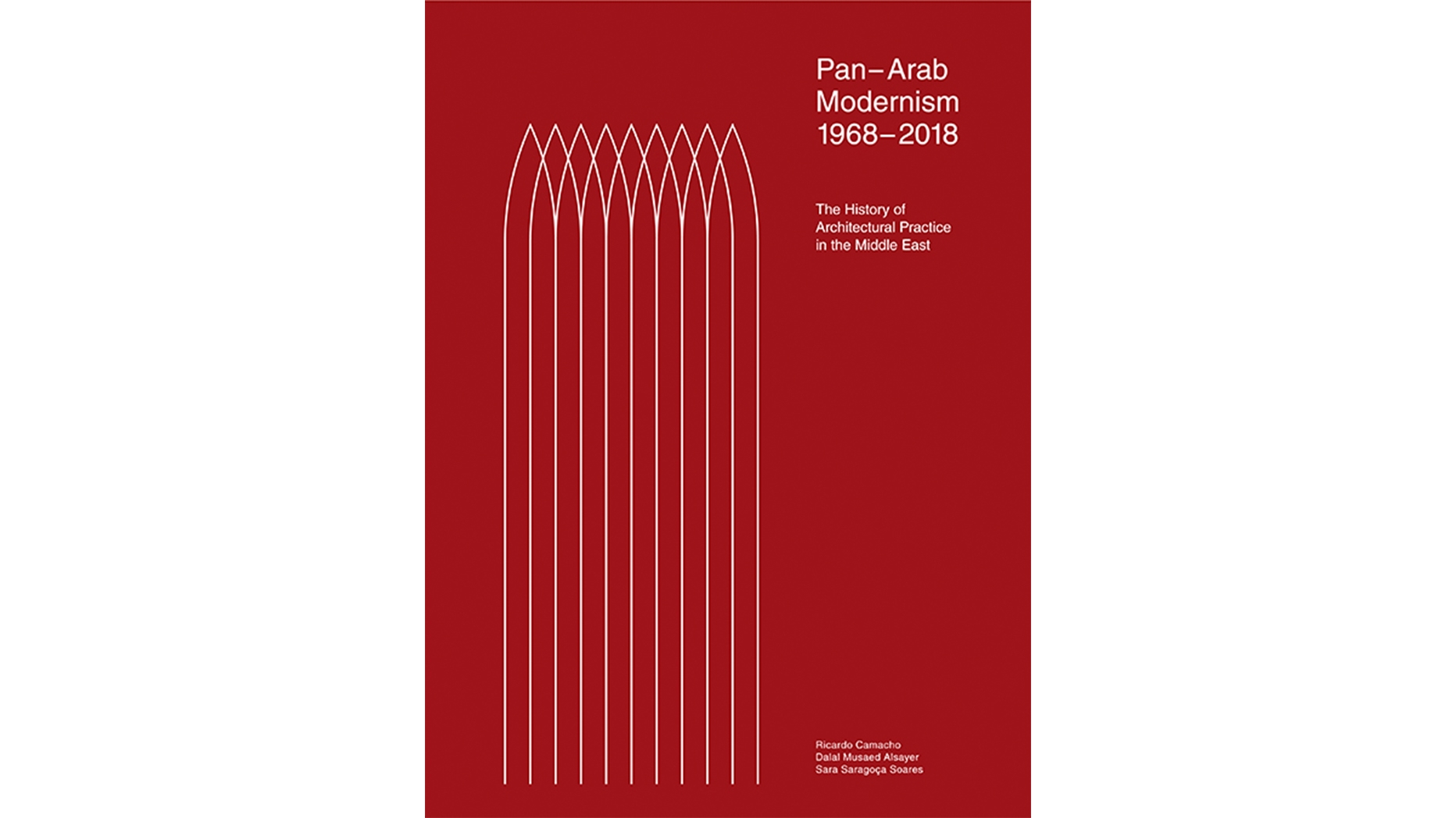 Cover image of Pan-Arab Modernism: A History of Architectural Practice in the Middle East, 1968-2018