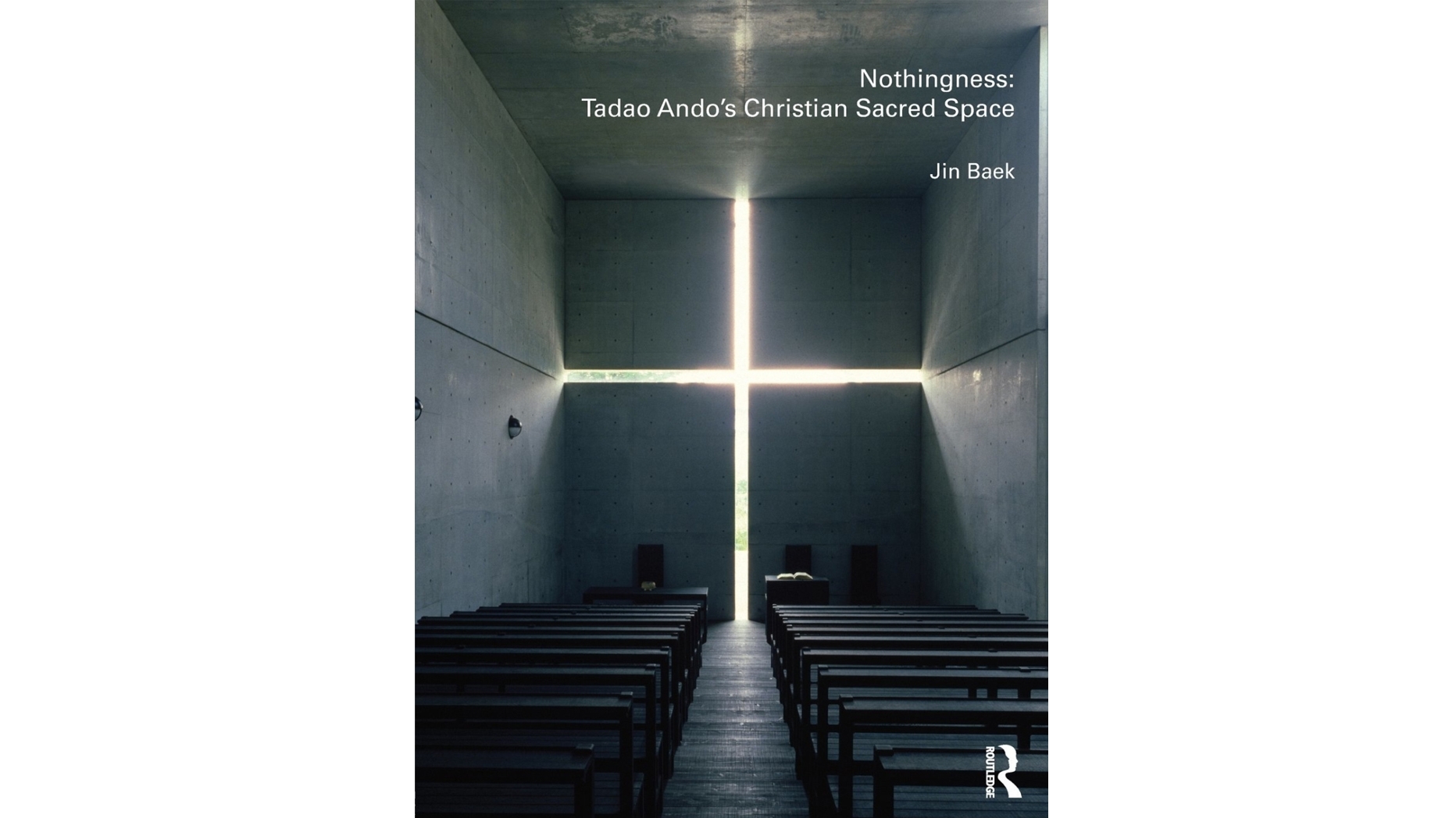 Book Cover of Nothingness: Tadao Ando's Christian Sacred Space