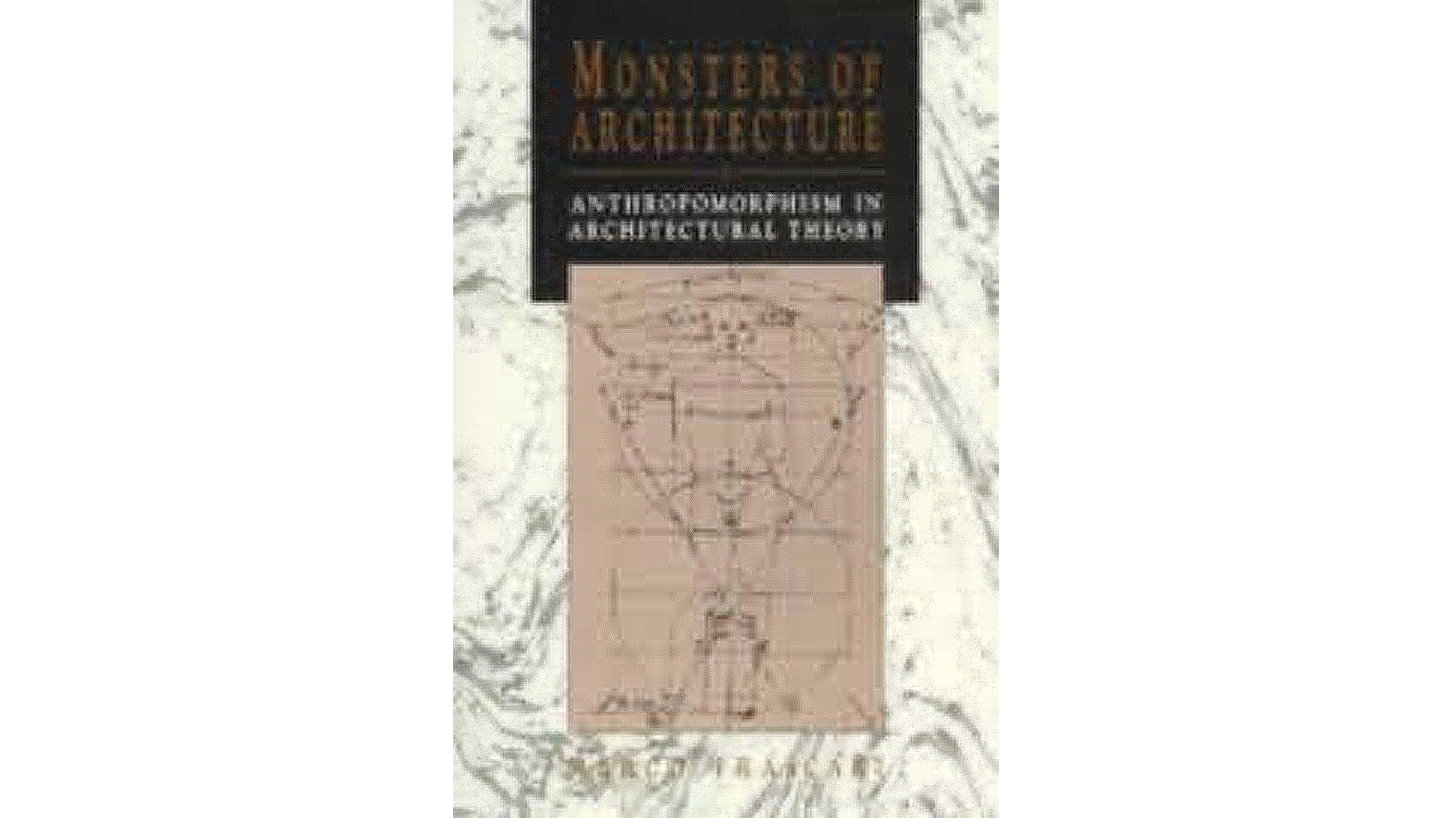 Book Cover of Monsters of Architecture: Anthropomorphism in Architectural Theory
