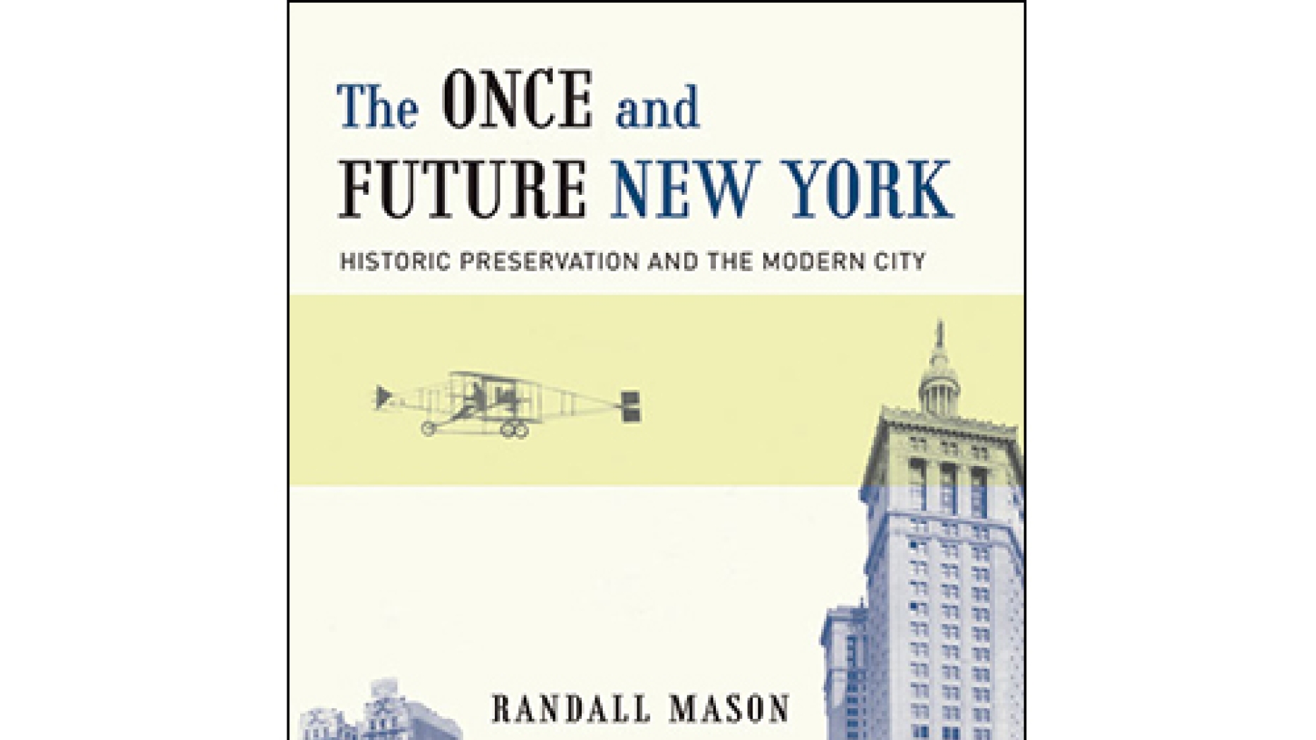 The Once and Future New York: Historic Preservation and the Modern City