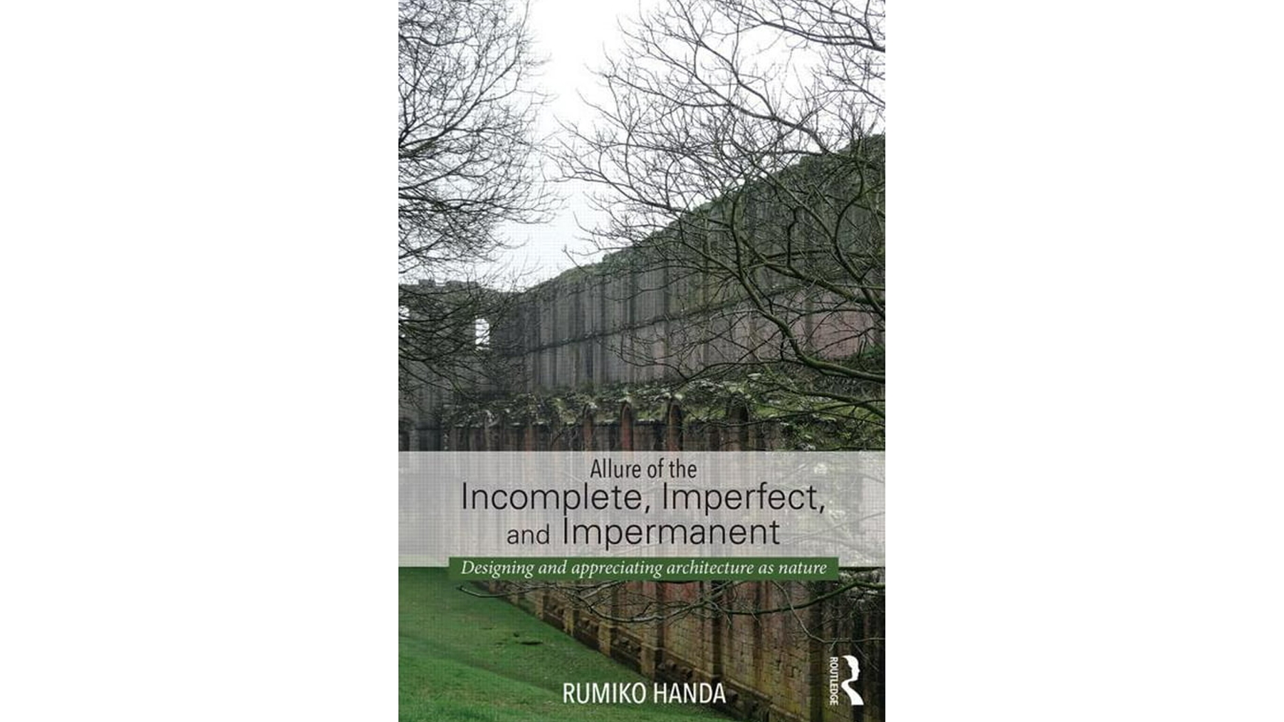 Allure of the Incomplete, Imperfect, and Impermanent book cover
