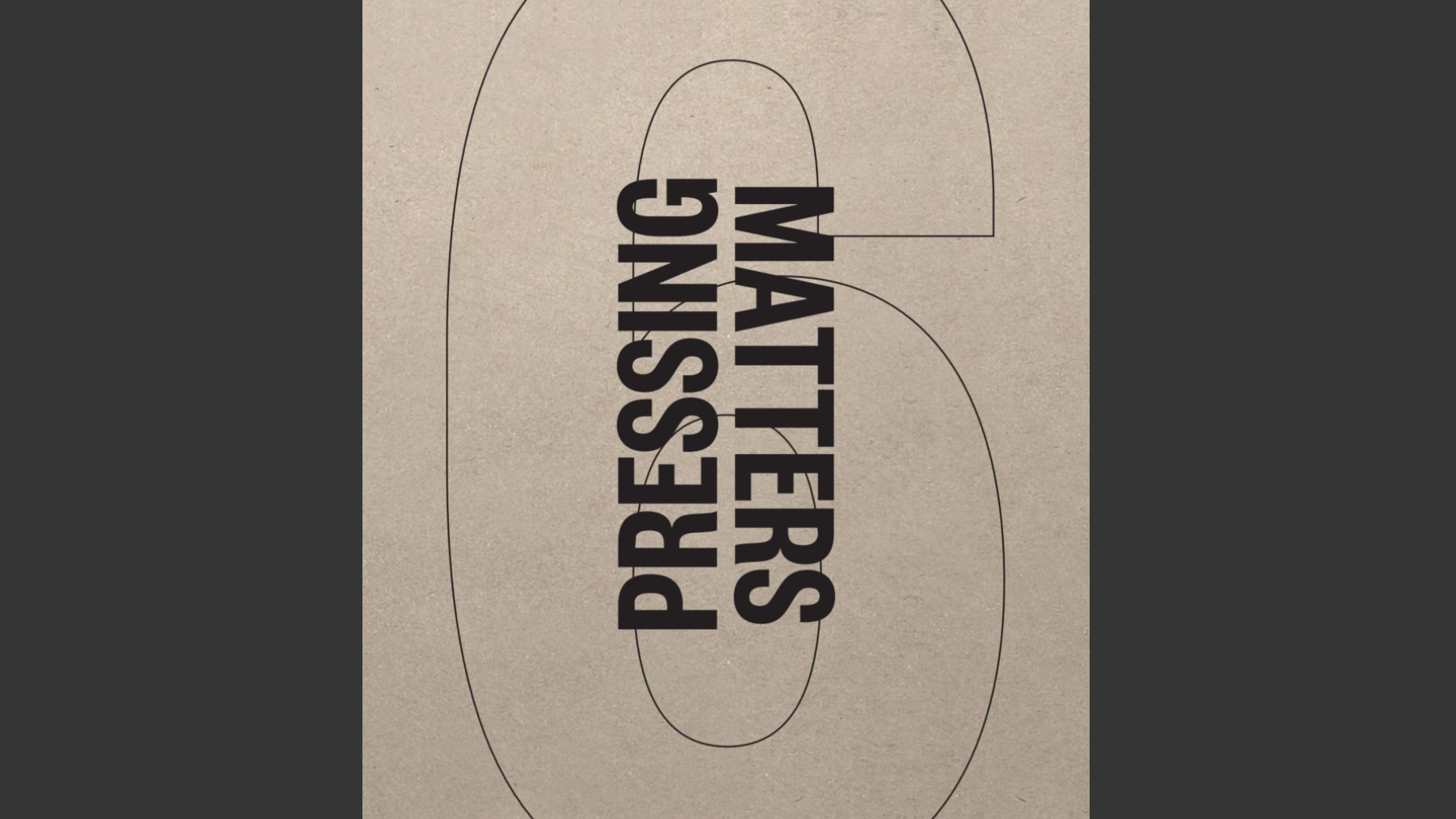 Pressing Matters 6