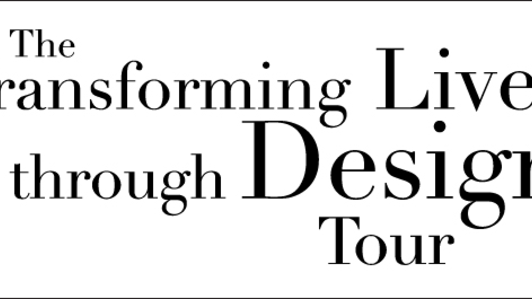 The transforming lives through design tour