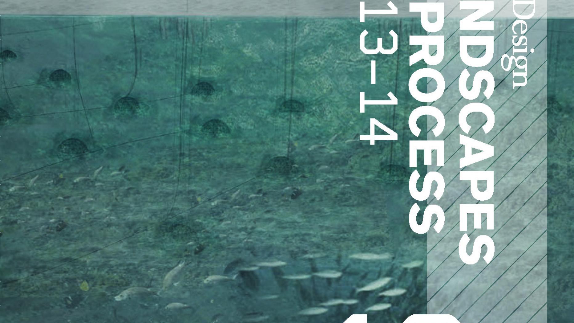 Cover for publication, "Landscapes in Process" edition 18, 2013-14