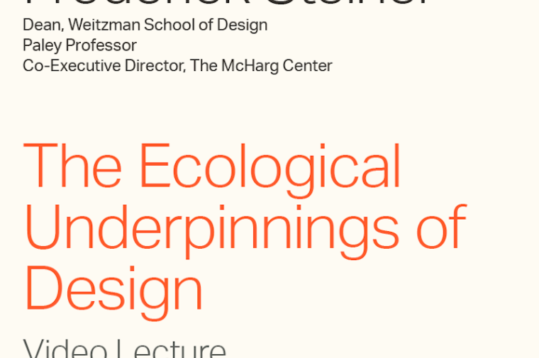 Frederick Steiner "The Ecological Underpinnings of Design" Video Lecture