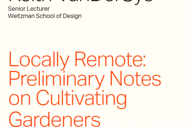 Keith VanDerSys "Locally Remote: Preliminary Notes on Cultivating Gardeners" Video Lecture