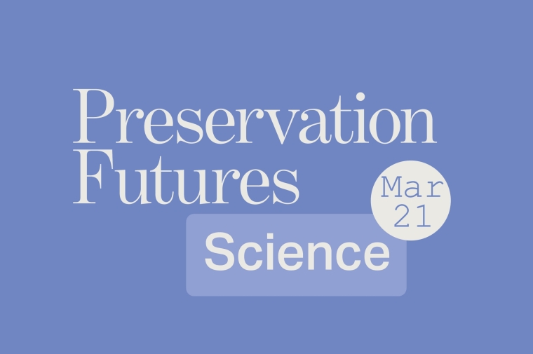 white text on blue background: preservation Futures science Mar 21