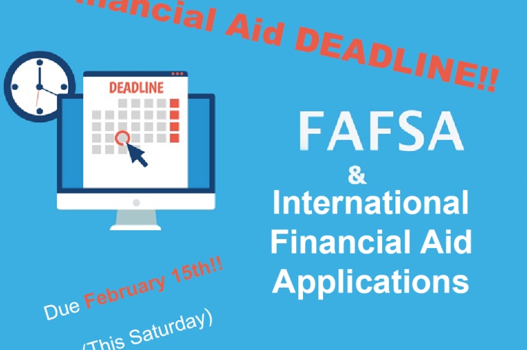 FAFSA international financial aid applications due February 15th