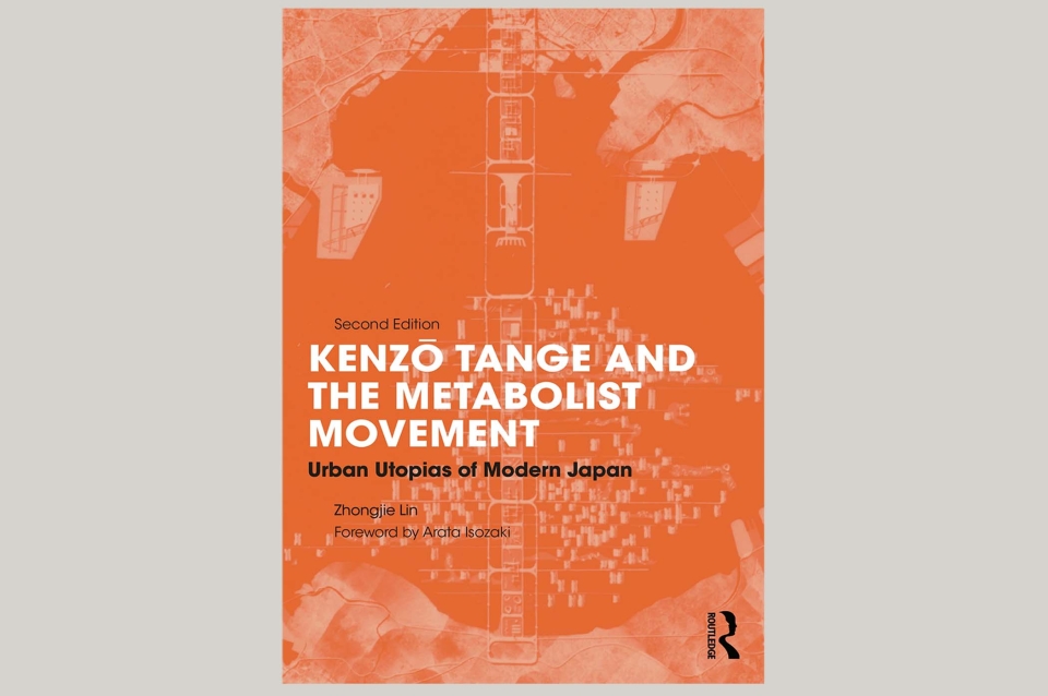 Excerpt from ‘Kenzō Tange and the Metabolist Movement’