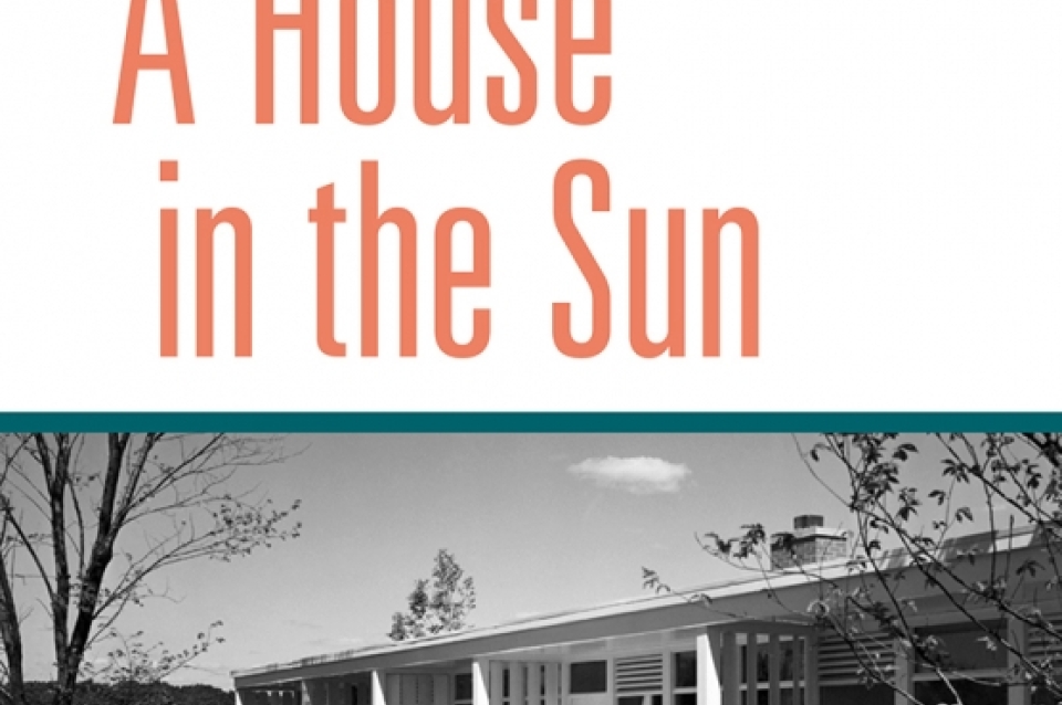 Cover of "A House in the Sun: Modern Architecture and Solar Energy in the Cold War"