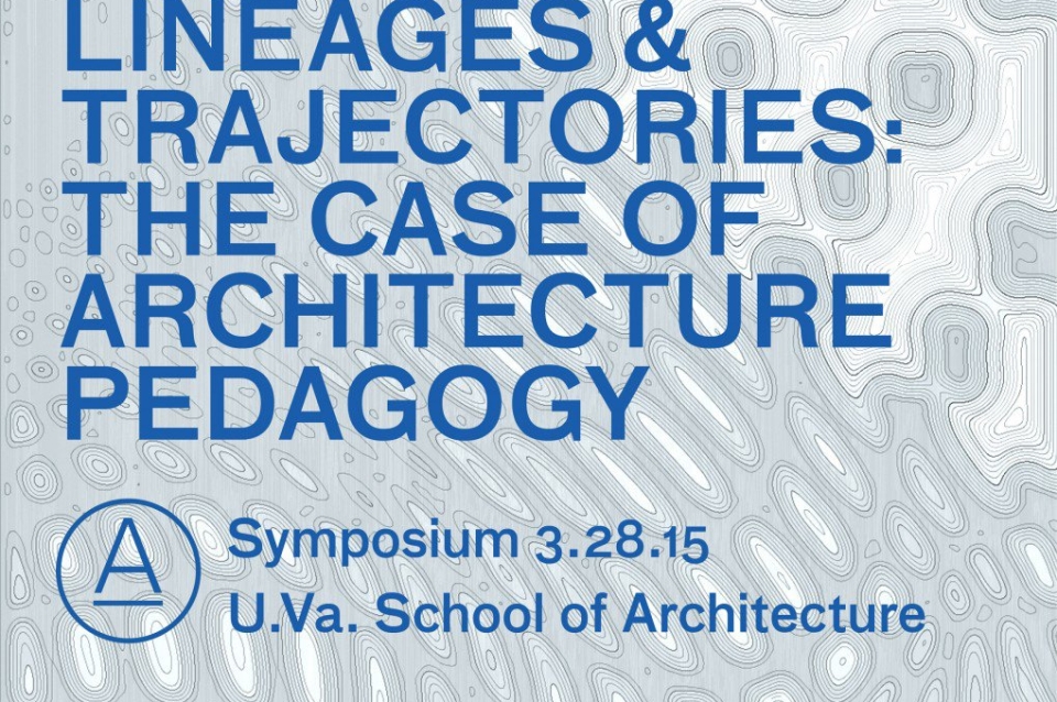 Lineages & Trajectories: The Case of Architecture Pedagogy