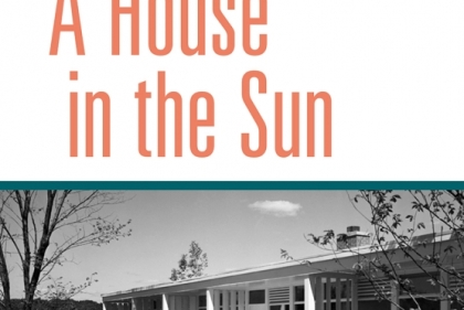 Cover of "A House in the Sun: Modern Architecture and Solar Energy in the Cold War"