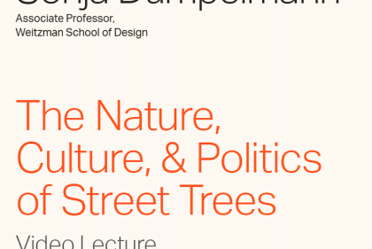 Sonja Dumpelmann "The Nature, Culture & Politics of Street Trees" Video Lecture