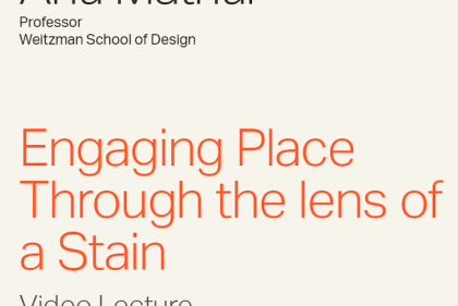 Anu Mathur "Engaging Place Through the Lens of a Stain" Video Lecture
