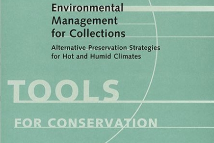 Cover for book "Environmental Management for Collections. Alternative preservation strategies for hot and humid climates. TOOLS FOR CONSERVATION"