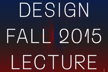 Penn Design Fall 2015 Lecture Series