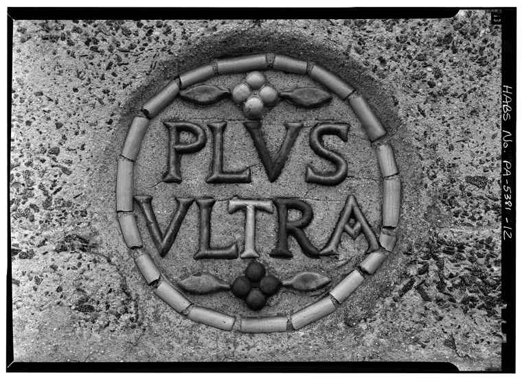 “Plus Ultra” a Latin phrase meaning “more to come,” adopted and made locally famous by MPTW founder Henry Chapman Mercer.